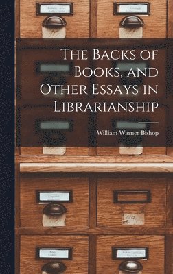 bokomslag The Backs of Books, and Other Essays in Librarianship