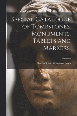 Special Catalogue of Tombstones, Monuments, Tablets and Markers. 1