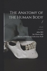 bokomslag The Anatomy of the Human Body /; v.1 c.1