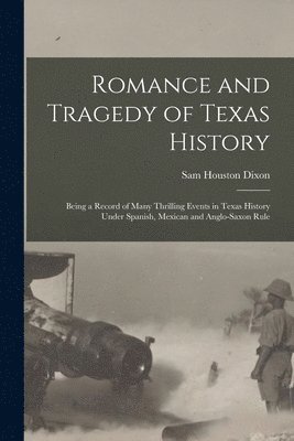 Romance and Tragedy of Texas History 1
