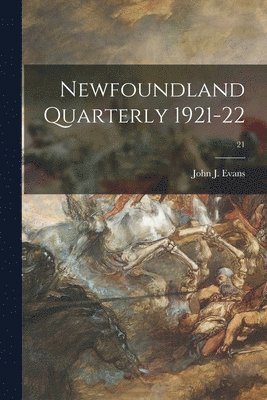 Newfoundland Quarterly 1921-22; 21 1