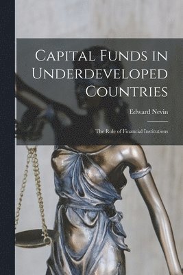 bokomslag Capital Funds in Underdeveloped Countries