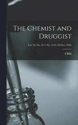 The Chemist and Druggist [electronic Resource]; Vol. 93, no. 16 = no. 2125 (16 Oct. 1920) 1