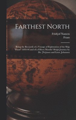 bokomslag Farthest North [microform]