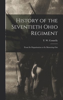 bokomslag History of the Seventieth Ohio Regiment