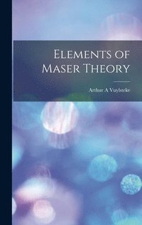 bokomslag Elements of Maser Theory