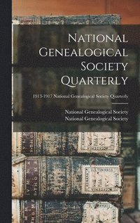 bokomslag National Genealogical Society Quarterly; 1913-1917 National Genealogical Society quarterly