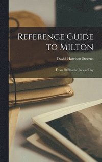 bokomslag Reference Guide to Milton: From 1800 to the Present Day