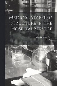 bokomslag Medical Staffing Structure in the Hospital Service