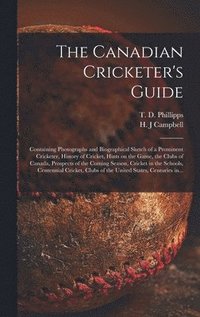 bokomslag Canadian Cricketer's Guide [microform]