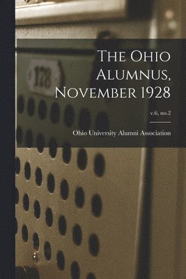 bokomslag The Ohio Alumnus, November 1928; v.6, no.2