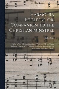 bokomslag Harmonia Ecclesi, or, Companion to the Christian Minstrel
