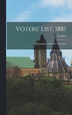 Voters' List, 1881 [microform]