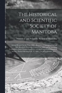 bokomslag The Historical and Scientific Society of Manitoba [microform]