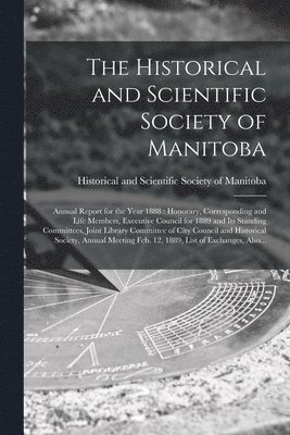 The Historical and Scientific Society of Manitoba [microform] 1