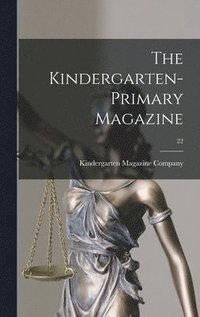 bokomslag The Kindergarten-primary Magazine; 22