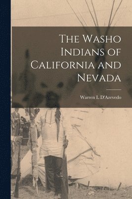 bokomslag The Washo Indians of California and Nevada