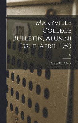 bokomslag Maryville College Bulletin, Alumni Issue, April 1953; LI