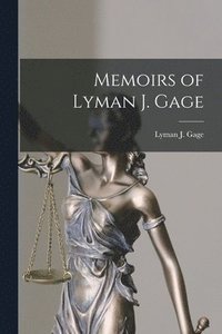 bokomslag Memoirs of Lyman J. Gage