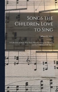bokomslag Songs the Children Love to Sing