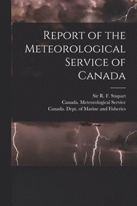 bokomslag Report of the Meteorological Service of Canada [microform]