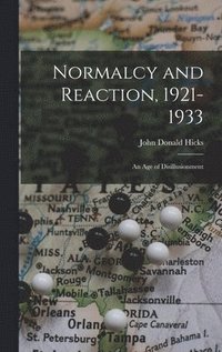 bokomslag Normalcy and Reaction, 1921-1933: an Age of Disillusionment