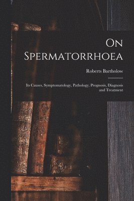 bokomslag On Spermatorrhoea