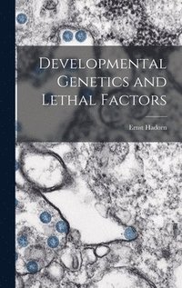 bokomslag Developmental Genetics and Lethal Factors
