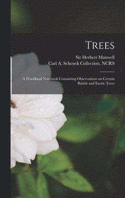 Herbert Maxwell, Carl a Schenck Collection (North Car - Trees, Inbunden