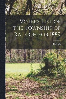 bokomslag Voters' List of the Township of Raleigh for 1889 [microform]