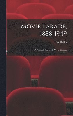 Movie Parade, 1888-1949: a Pictorial Survey of World Cinema 1