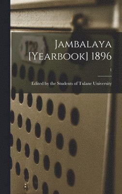 Jambalaya [yearbook] 1896; 1 1