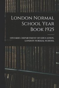 bokomslag London Normal School Year Book 1925