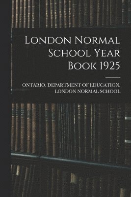 bokomslag London Normal School Year Book 1925