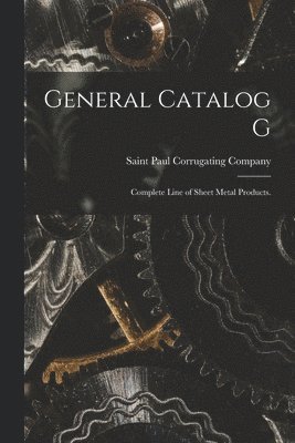 bokomslag General Catalog G: Complete Line of Sheet Metal Products.