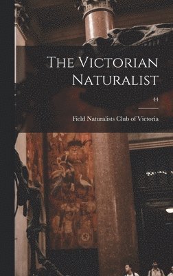 bokomslag Victorian Naturalist; 44