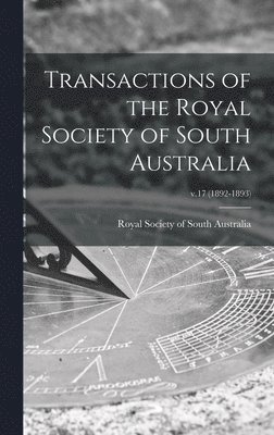 Transactions of the Royal Society of South Australia; v.17 (1892-1893) 1