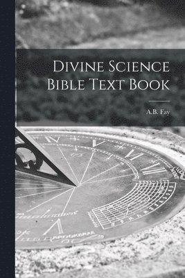 bokomslag Divine Science Bible Text Book