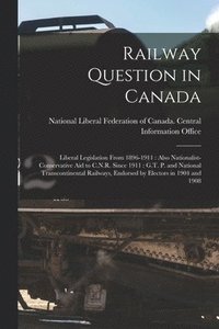 bokomslag Railway Question in Canada [microform]
