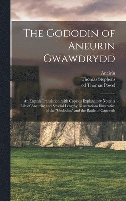 Aneirin, Thomas Stephens, Thomas Ed Powel - Gododin of Aneurin Gwawdrydd, Inbunden