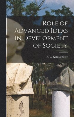 Role of Advanced Ideas in Development of Society, Inbunden
