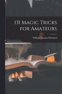 bokomslag 131 Magic Tricks for Amateurs