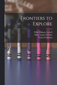 bokomslag Frontiers to Explore