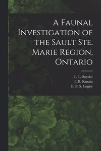 bokomslag A Faunal Investigation of the Sault Ste. Marie Region, Ontario