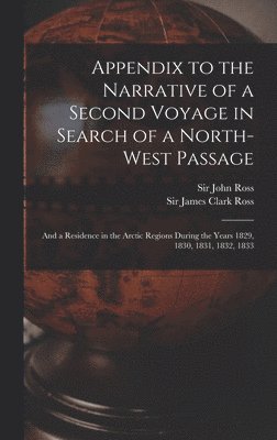 bokomslag Appendix to the Narrative of a Second Voyage in Search of a North-west Passage [microform]