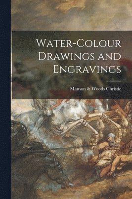 Manson &. Woods Christie - Water-colour Drawings and Engravings, Häftad