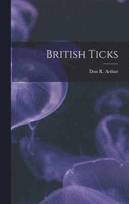 bokomslag British Ticks