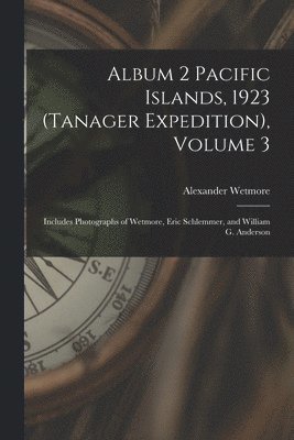 Album 2 Pacific Islands, 1923 (Tanager Expedition), Volume 3 1