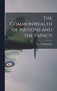 bokomslag The Commonwealth of Nations and the Papacy