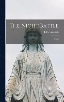 bokomslag The Night Battle; Essays